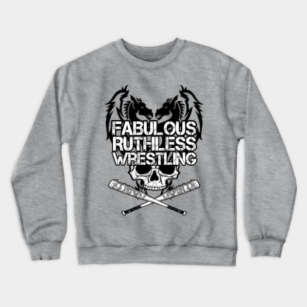 Fabulous Ruthless Wrestling Crewneck Sweatshirt by DTrain79